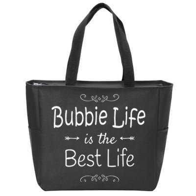 Bubbie Life Is The Best Life Print For Bubbie Grandma Gifts Zip Tote Bag