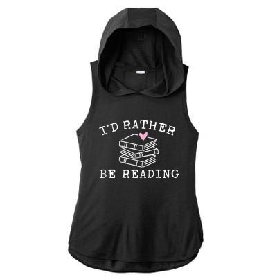 Book Lover I'd Rather Be Reading Gift Teacher Gift Librarian Cute Gift Ladies PosiCharge Tri-Blend Wicking Draft Hoodie Tank