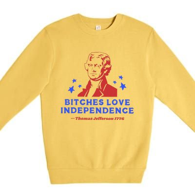 Bitches Love Independence Funny 4th Of July Thomas Jefferson Premium Crewneck Sweatshirt