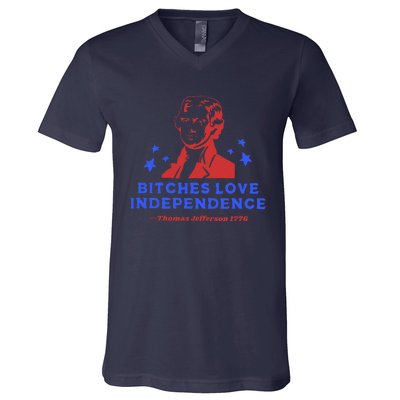 Bitches Love Independence Funny 4th Of July Thomas Jefferson V-Neck T-Shirt