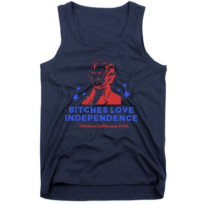 Bitches Love Independence Funny 4th Of July Thomas Jefferson Tank Top