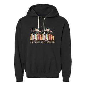 Book Lovers Im With The Banned Books Garment-Dyed Fleece Hoodie