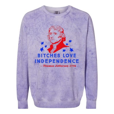 Bitches Love Independence Thomas Jefferson 1776 Colorblast Crewneck Sweatshirt