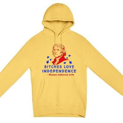 Bitches Love Independence Thomas Jefferson 1776 Premium Pullover Hoodie