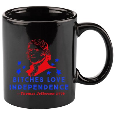 Bitches Love Independence Thomas Jefferson 1776 11oz C Handle Ceramic Mug