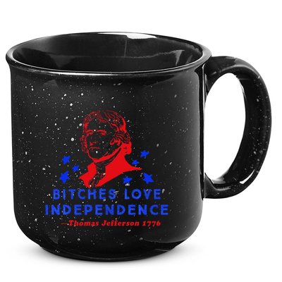 Bitches Love Independence Thomas Jefferson 1776 15oz Campfire Ceramic Mug