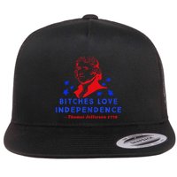 Bitches Love Independence Thomas Jefferson 1776 Flat Bill Trucker Hat