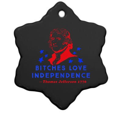 Bitches Love Independence Thomas Jefferson 1776 Ceramic Star Ornament