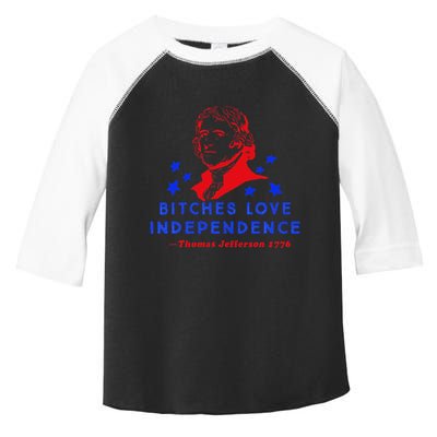 Bitches Love Independence Thomas Jefferson 1776 Toddler Fine Jersey T-Shirt