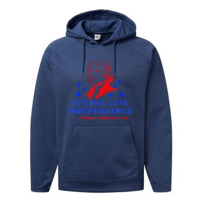 Bitches Love Independence Thomas Jefferson 1776 Performance Fleece Hoodie