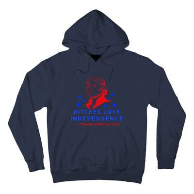 Bitches Love Independence Thomas Jefferson 1776 Tall Hoodie