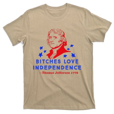 Bitches Love Independence Thomas Jefferson 1776 T-Shirt