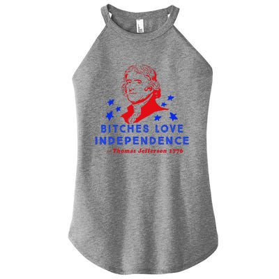 Bitches Love Independence Thomas Jefferson 1776 Women's Perfect Tri Rocker Tank