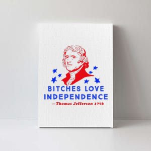 Bitches Love Independence Thomas Jefferson 1776 Canvas