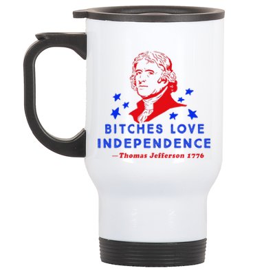 Bitches Love Independence Thomas Jefferson 1776 Stainless Steel Travel Mug