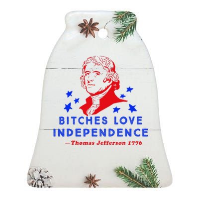 Bitches Love Independence Thomas Jefferson 1776 Ceramic Bell Ornament