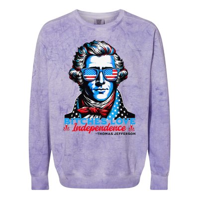 Bitches Love Independence Funny 4th Of July Thomas Jefferson Colorblast Crewneck Sweatshirt