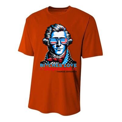 Bitches Love Independence Funny 4th Of July Thomas Jefferson Performance Sprint T-Shirt