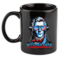 Bitches Love Independence Funny 4th Of July Thomas Jefferson 11oz C Handle Ceramic Mug
