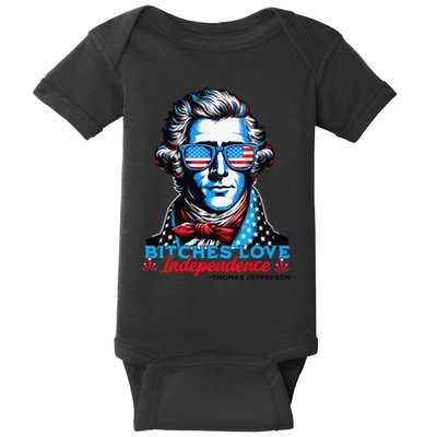 Bitches Love Independence Funny 4th Of July Thomas Jefferson Baby Bodysuit