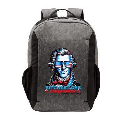 Bitches Love Independence Funny 4th Of July Thomas Jefferson Vector Backpack