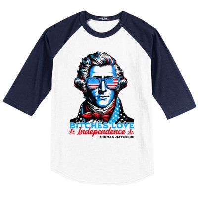 Bitches Love Independence Funny 4th Of July Thomas Jefferson Baseball Sleeve Shirt