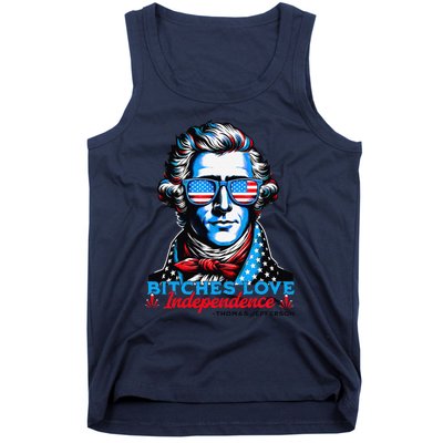 Bitches Love Independence Funny 4th Of July Thomas Jefferson Tank Top