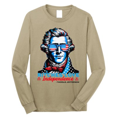 Bitches Love Independence Funny 4th Of July Thomas Jefferson Long Sleeve Shirt