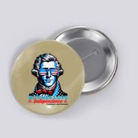 Bitches Love Independence Funny 4th Of July Thomas Jefferson Button