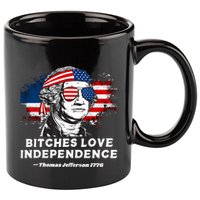 Bitches Love Independence Funny Founding Fathers 4th Of July 11oz C Handle Ceramic Mug