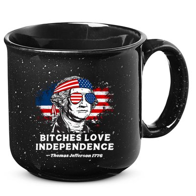 Bitches Love Independence Funny Founding Fathers 4th Of July 15oz Campfire Ceramic Mug