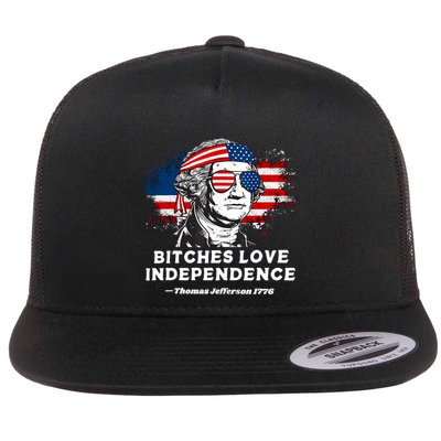 Bitches Love Independence Funny Founding Fathers 4th Of July Flat Bill Trucker Hat
