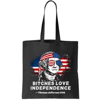 Bitches Love Independence Funny Founding Fathers 4th Of July Bag