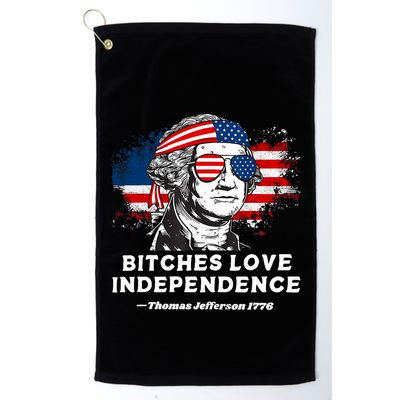 Bitches Love Independence Funny Founding Fathers 4th Of July Golf Towel