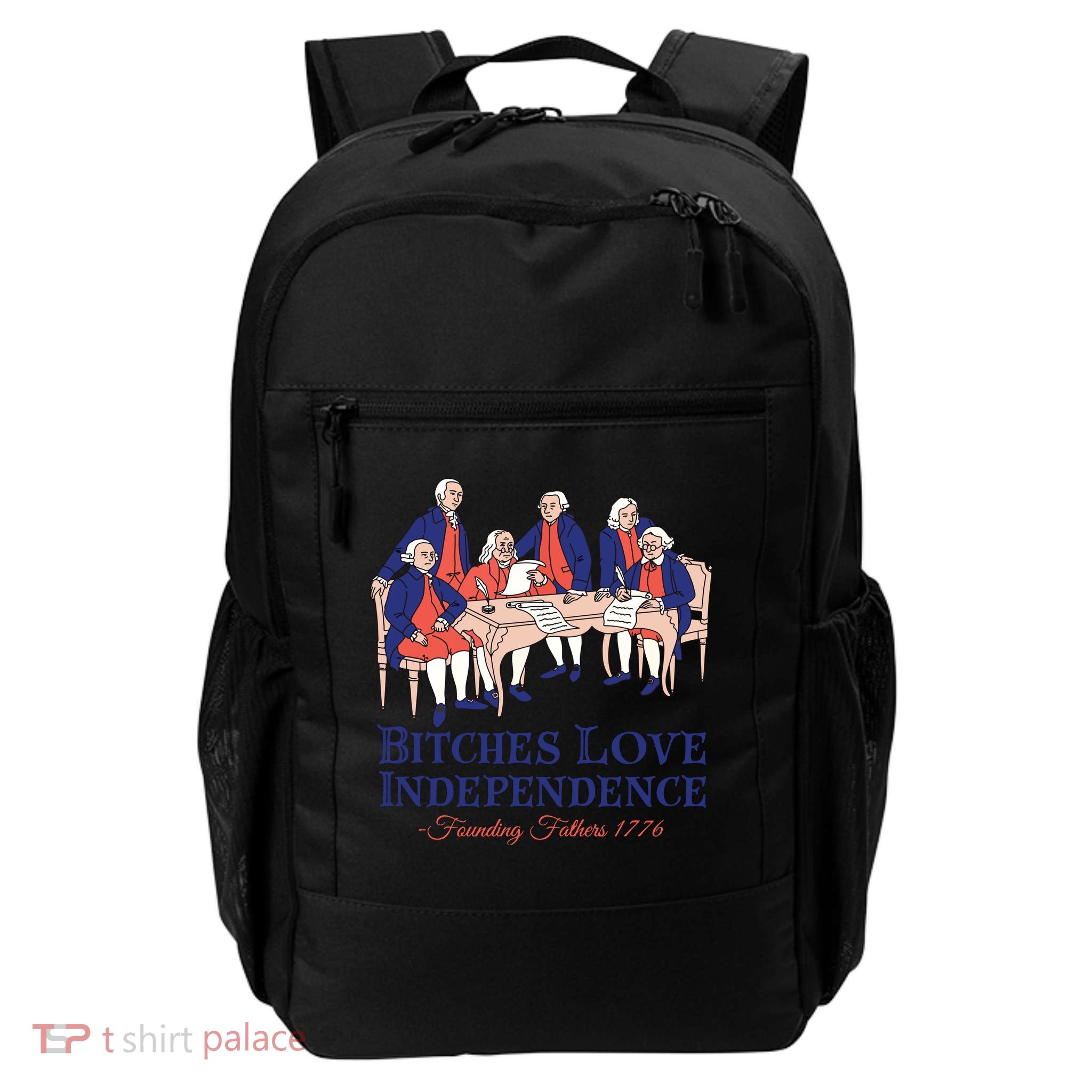 Bitches Love Independence 4th Of July Backpack