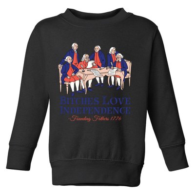Bitches Love Independence 4th Of July Toddler Sweatshirt