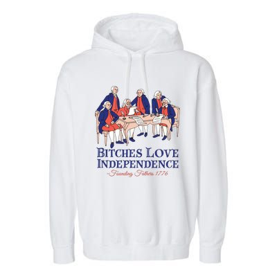 Bitches Love Independence 4th Of July Garment-Dyed Fleece Hoodie