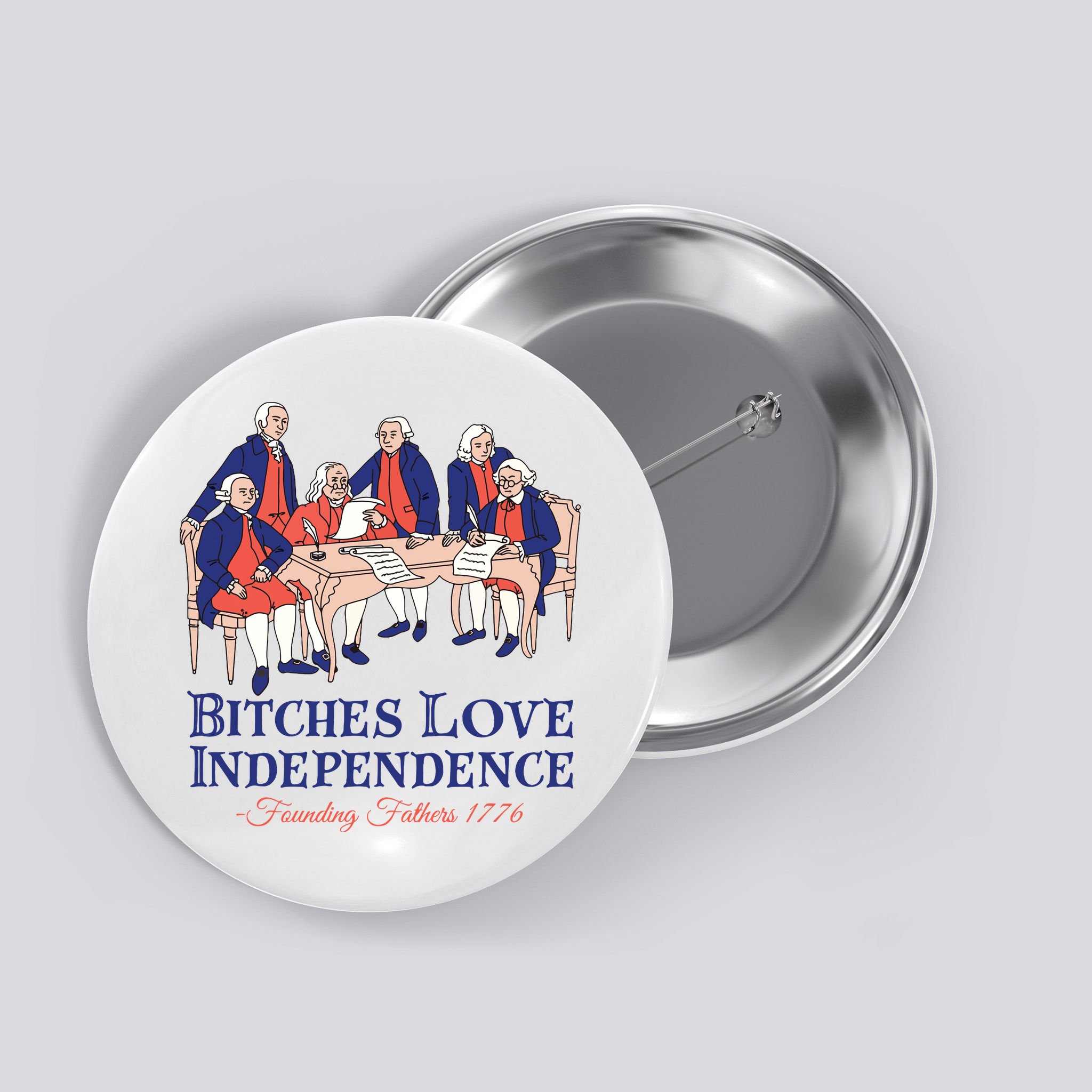 Bitches Love Independence 4th Of July Button