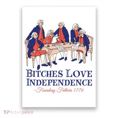Bitches Love Independence 4th Of July Poster
