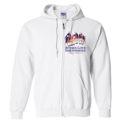 Bitches Love Independence 4th Of July Full Zip Hoodie