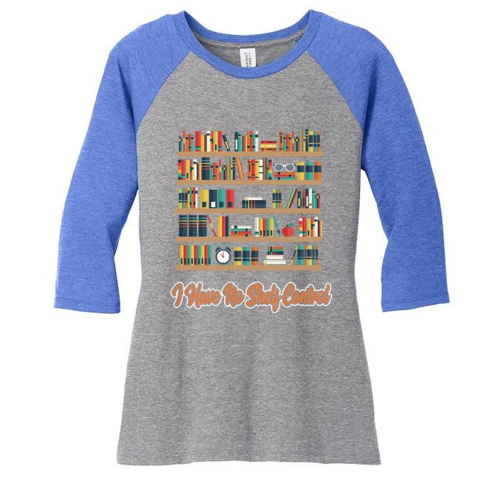 Book Lovers I Have No Sh Control Funny Librarian Cool Gift Women's Tri-Blend 3/4-Sleeve Raglan Shirt