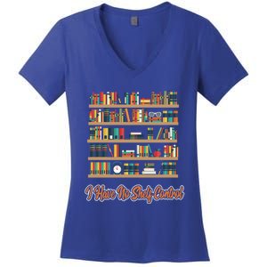 Book Lovers I Have No Sh Control Funny Librarian Cool Gift Women's V-Neck T-Shirt