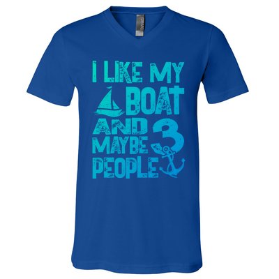 Boats Lover I Like My Boat And Maybe 3 People Boating Gift V-Neck T-Shirt