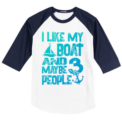 Boats Lover I Like My Boat And Maybe 3 People Boating Gift Baseball Sleeve Shirt