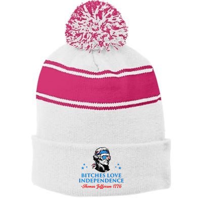 Bitches Love Independence Thomas Jefferson Founding Stripe Pom Pom Beanie