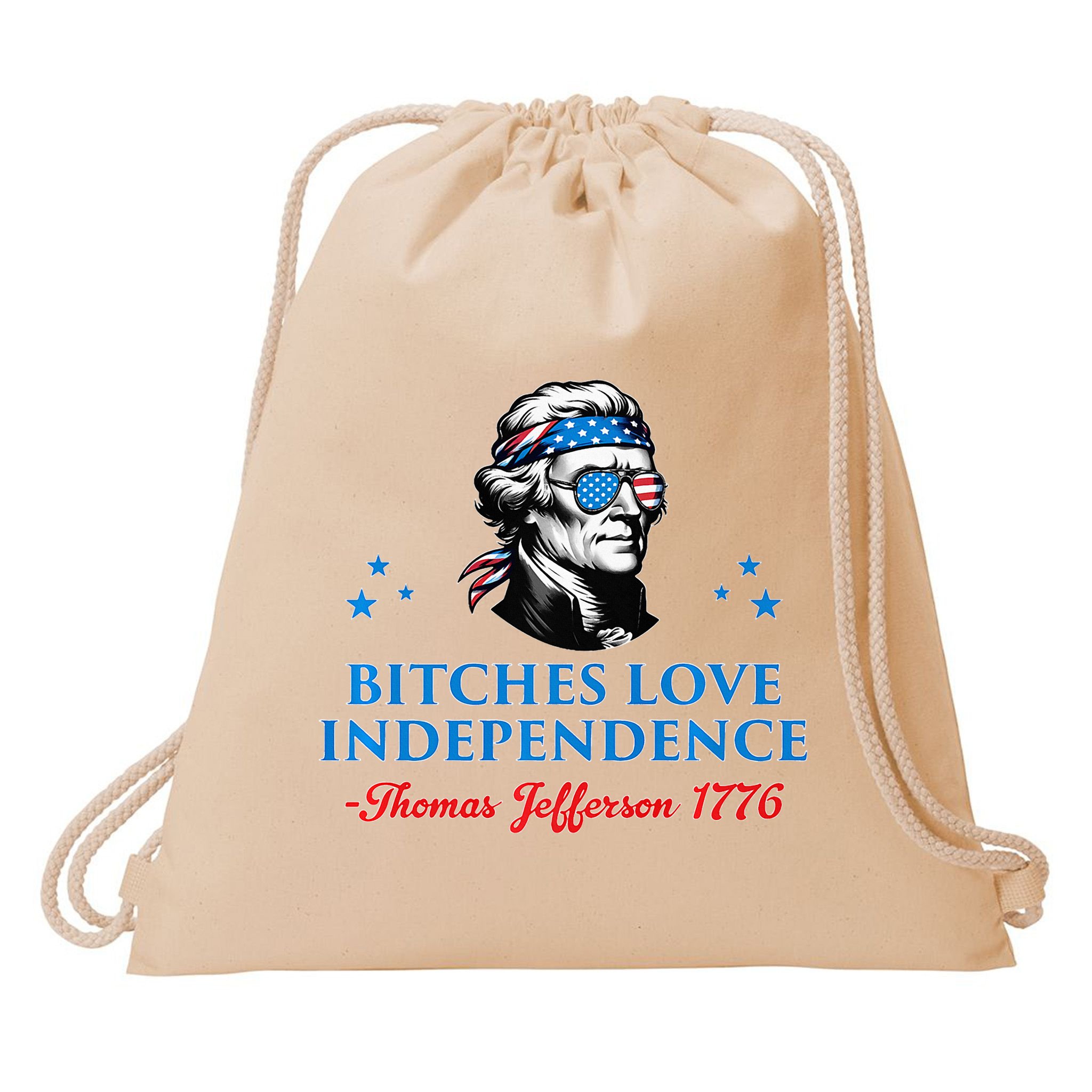 Bitches Love Independence Thomas Jefferson Founding Drawstring Bag