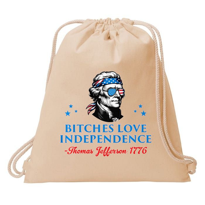 Bitches Love Independence Thomas Jefferson Founding Drawstring Bag