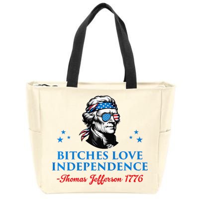 Bitches Love Independence Thomas Jefferson Founding Zip Tote Bag