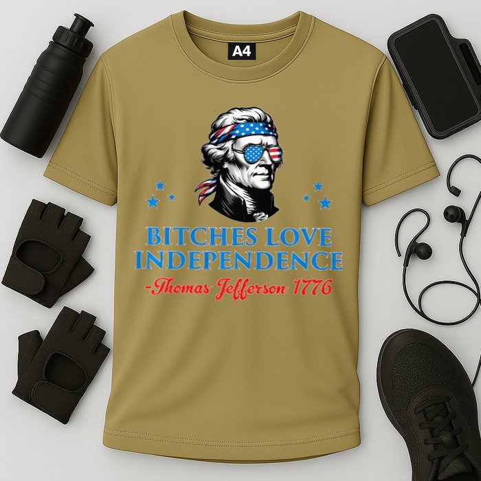 Bitches Love Independence Thomas Jefferson Founding Cooling Performance Crew T-Shirt