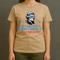Bitches Love Independence Thomas Jefferson Founding T-Shirt